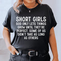 Short Girls God Only Lets Things Grow Until They're Perfect Tee