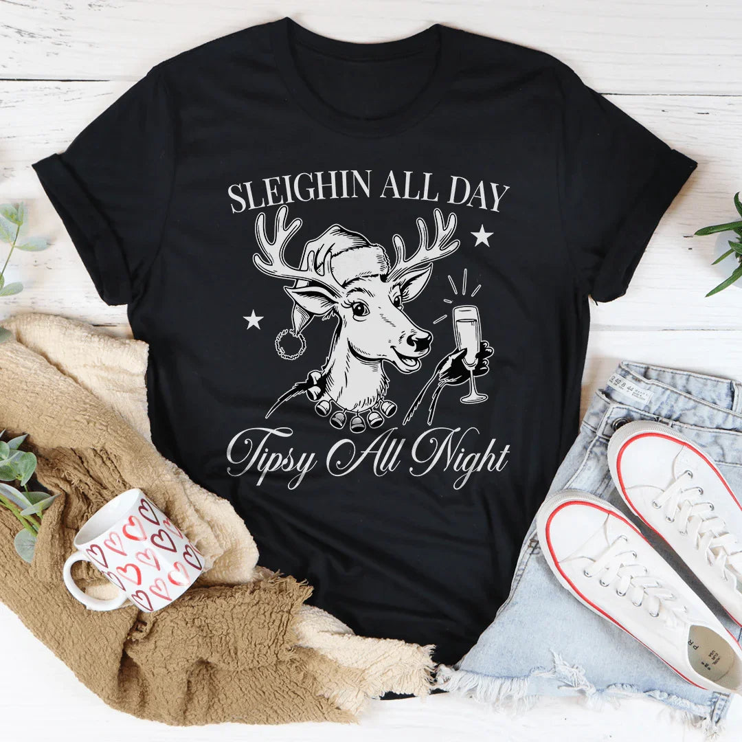 Sleighin All Day Tipsy All Night Tee