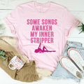 Some Songs Awaken My Inner Stripper Tee