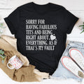 Sorry For Being Right About Everything Tee