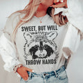 Sweet But Will Throw Hands Tee