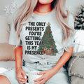 The Only Presents You're Getting This Year Is My Presence Tee