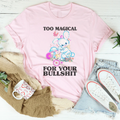 Too Magical For Your B* Tee