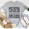 Went Outside It Was Hot & There Were Bugs Tee