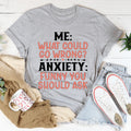 What Could Go Wrong Tee