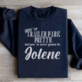 You're Trailer Park Pretty Sweatshirt