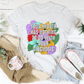 Your Worth Has Nothing To Do With Your Diagnosis Tee